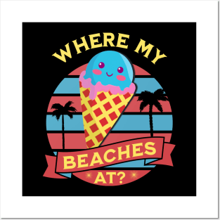 Where my beaches at ? Posters and Art